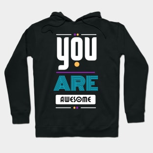 You are awesome t-shirt Hoodie